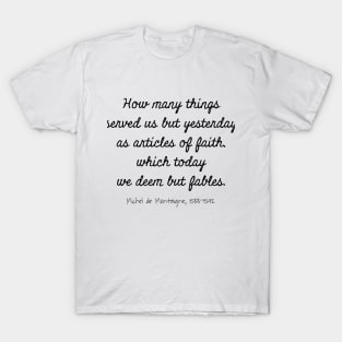 Articles Of Faith, Michel de Montaigne, 1533-1592 T-Shirt